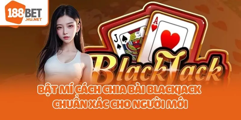 cách chia bài blackjack