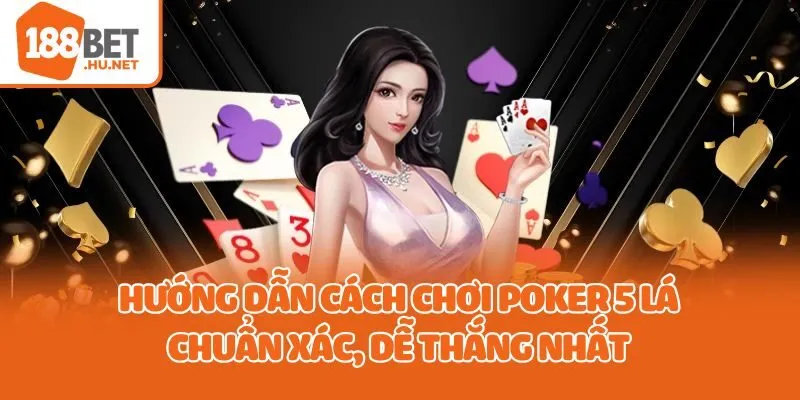 cách chơi poker 5 lá